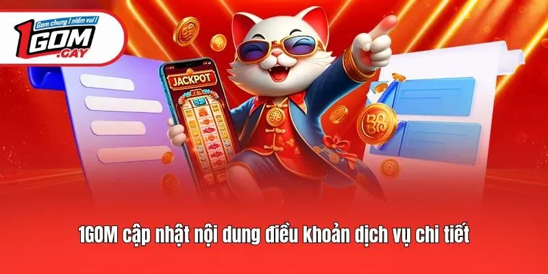 1GOM cập nhật nội dung điều khoản dịch vụ chi tiết
