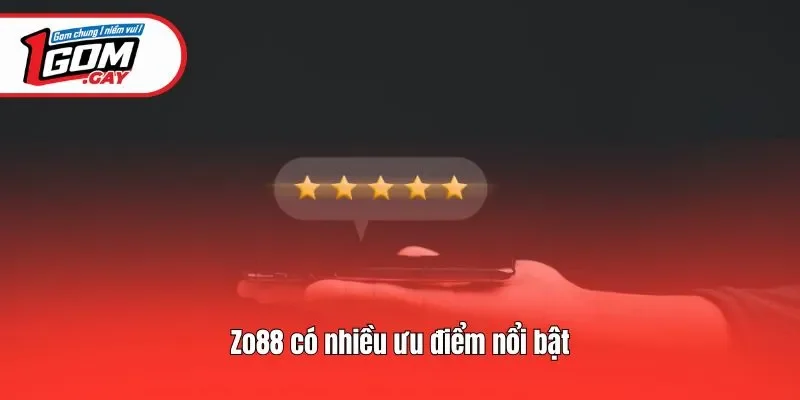 Zo88 có nhiều ưu điểm nổi bật